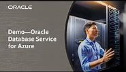 Demo—Oracle Database Service for Microsoft Azure