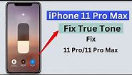 Fix True Tone on iPhone 11Pro/ 11 Pro Max 2022.
