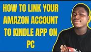 How to Link Your Amazon Account to Your Kindle App on PC | Buy Books From Amazon To Kindle on PC