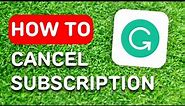 How to Cancel Grammarly App Subscription (2024 Updated) - Full Guide