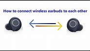 How to connect wireless earbuds to each other, how to pair both earbuds together? Try this method.