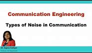 Communication Engineering - Types of Noise in Communication