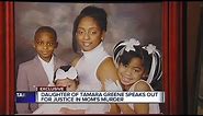 Daughter of Tamara Greene speaks out for justice in mother's murder
