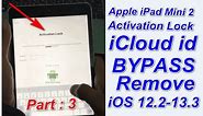 Apple iPad Mini 2 iCloud Activation Bypass/iCloud Unlock/ios 12.2 to 13.3