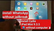 install Cydia without PC iPad iphone ISO 9. 3.5 l install WhatsApp in iPad Mini without Cydia