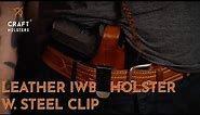 Leather IWB Holster with Steel Clip l Craft Holsters Reviews