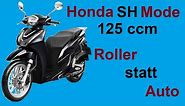 Honda 125 SH Mode 2021 - Roller statt Auto Teil 1 - Deutsch - 125er Motorroller 125 ccm B196 15 PS