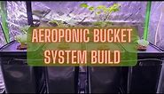 Aeroponic Bucket System Build