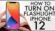 How To Turn On Flashlight On iPhone 12!