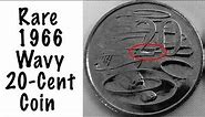 Rare Australian 20-Cent Coin - 1966 "Wavy" Coin (Very valuable)