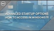 Booting to the Advanced Startup Options Menu in Windows 11 Dell (Official Dell Tech Support)