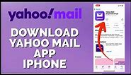 How to Download & Install Yahoo Mail App on iPhone 2024?