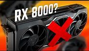 AMD's RX 8000 Getting Sacrificed