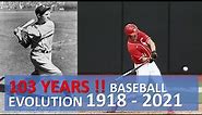 Evolution Of Baseball 1918 - 2021