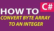 How to C# (Convert Byte Array to an Integer)