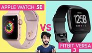 Apple Watch SE vs Fitbit Versa 3 - Full Comparision : Which smartwatch wins?