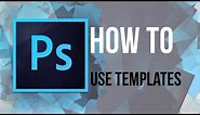 PHOTOSHOP: How to use templates