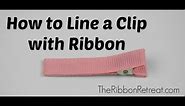 How to Line a Clip with Ribbon - TheRibbonRetreat.com