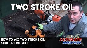 How to mix two stroke oil | Stihl HP one shot