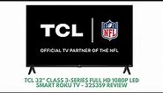 TCL 32 Inch Class 3 Series Full HD 1080p LED Smart Roku TV- 32S359 Review