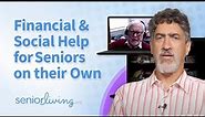 Financial and Social Help for Seniors on their Own