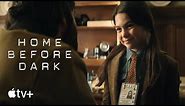 Home Before Dark — Official Trailer | Apple TV+