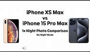 iPhone XS Max vs 15 Pro Max 1x Night Photo Comparison