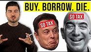 Buy. Borrow. Die. | How The Rich Stay Rich