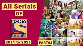 All Tv Serials Of SONY TV - 2011 to 2021 | PART 02