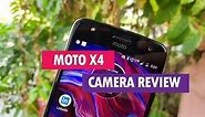 Moto X4 Camera Review with Camera Samples