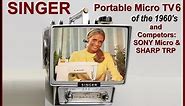 Amazing SINGER MICRO TV! 1960's All Transistor TV, and SONY Micro, SHARP Portable Televisions