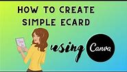 How to make an ecard online | How to create simple e-card using Canva and share online | 2021