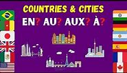 En, Au, Aux or À for Countries and Cities?