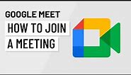 Google Meet: How to Join a Meeting