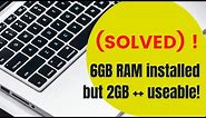 6GB RAM installed but 2GB ++ useable (Solved)