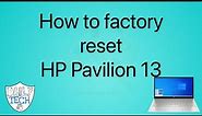How to factory reset hp pavilion 13 laptop | DT DailyTech