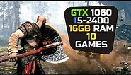 GTX 1060 + I5 2400 - Test In 10 Games