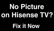 Hisense TV No Picture but Sound - Fix it Now