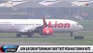 Lion Air Group Turunkan Tarif Tiket Pesawat Semua Rute