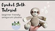Crochet Sloth Tutorial // beginner friendly amigurumi plushie