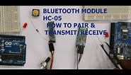 Bluetooth HC-05 Modules - How to PAIR & Transmit/Receive DATA