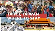 Taipei, Taiwan-the Ultimate Guide To Where To Stay