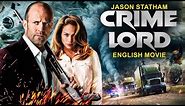 Jason Statham In CRIME LORD - English Movie | Ray Liotta | Superhit Action Thriller Movie In English