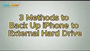How to Back Up iPhone to External Hard Drive in 3 Methods