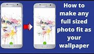 How to make any full sized photo fit as your wallpaper | make your wallpaper fit