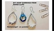 diy HOOP EARRINGS from PAPER CLIPS, simple jewelry making