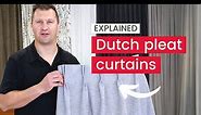 DUTCH PLEAT CURTAINS | When to Use This Style