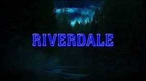 Riverdale : Official Intro / Title Card