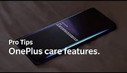 OnePlus Pro Tips - OnePlus care features