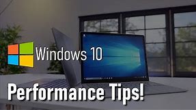 Windows 10 Performance Tips to Speed Up Your PC!